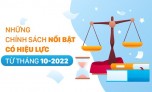 Những chính sách mới có hiệu lực từ tháng 10/2022