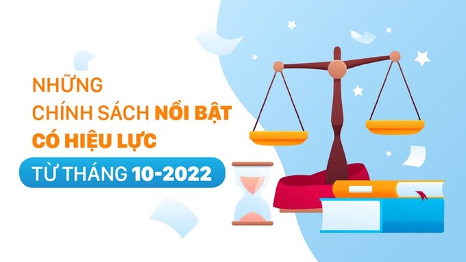 Những chính sách mới có hiệu lực từ tháng 10/2022